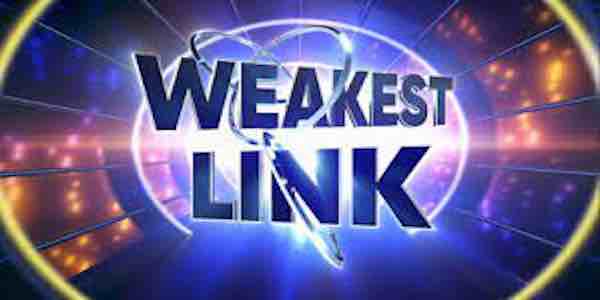 You're the weakest link! 
